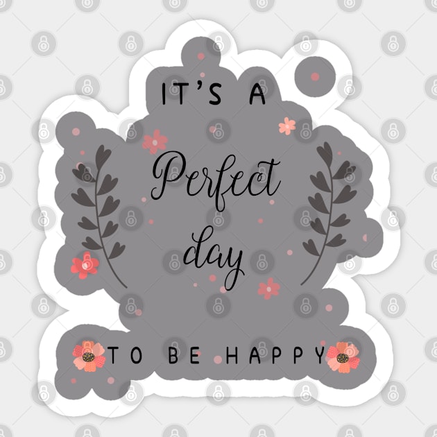 It is a perfect day to be happy Sticker by Soozy 